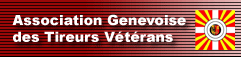 AGTV
Association fonde en 1910
Association Genevoise regroupant les tireurs vtrans
faisant partie d'une section de tir affilie  la socit cantonale de tir de Genve.